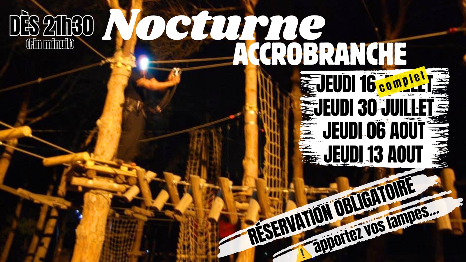 Nocturne Accrobranche — dès 21h30 (fin minuit) : jeudi 16 juillet (complet), 30 juillet, 6 et 13 août 2026. Réservation obligatoire, 50 personnes max, inscriptions au 06 10 04 58 50